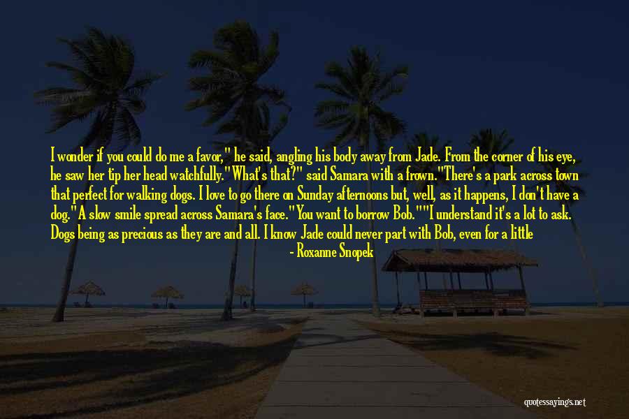 Dog Walking Quotes By Roxanne Snopek Dog Walking Quotes By Roxanne Snopek