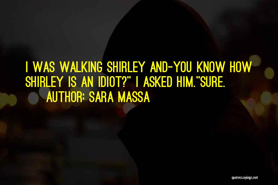 Dog Walking Quotes By Sara Massa