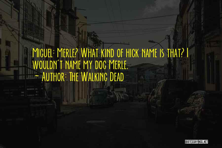 Dog Walking Quotes By The Walking Dead