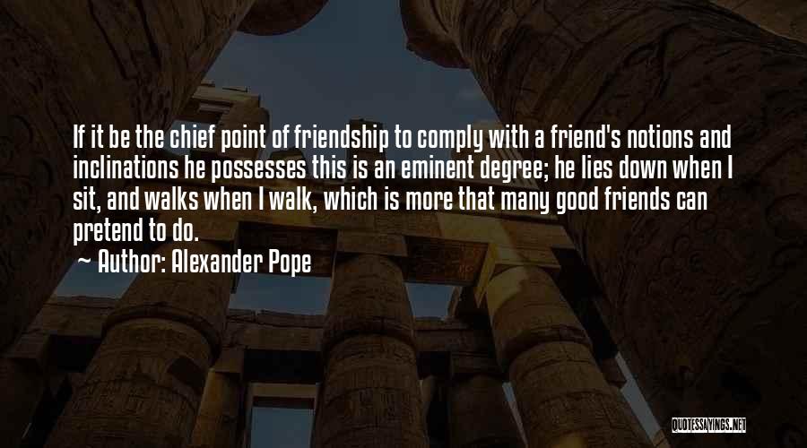 Dog Walks Quotes By Alexander Pope