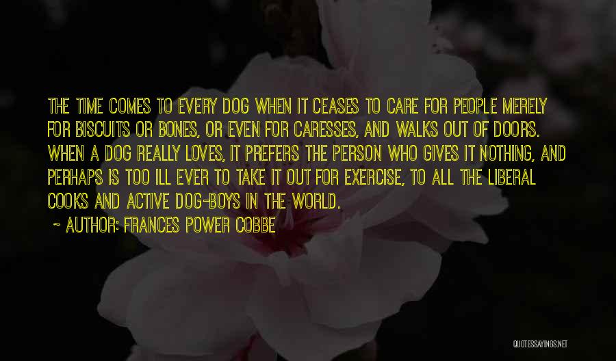 Dog Walks Quotes By Frances Power Cobbe