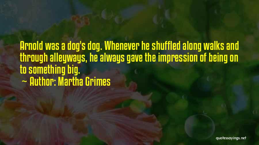 Dog Walks Quotes By Martha Grimes