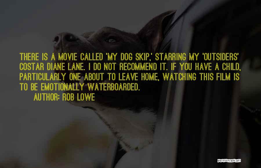 Dog Watching Quotes By Rob Lowe