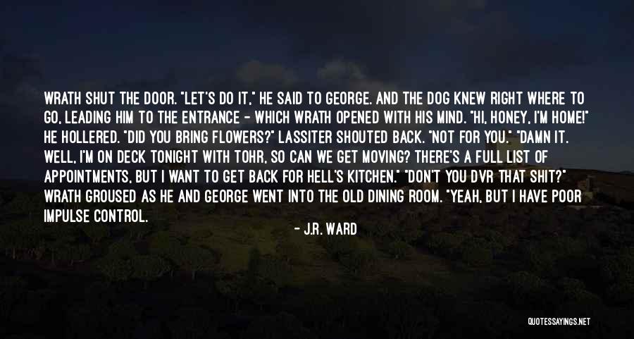Dog Water Quotes By J.R. Ward Dog Water Quotes By J.R. Ward