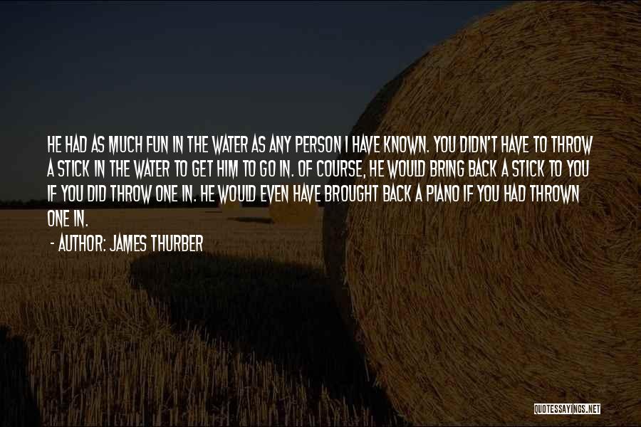 Dog Water Quotes By James Thurber