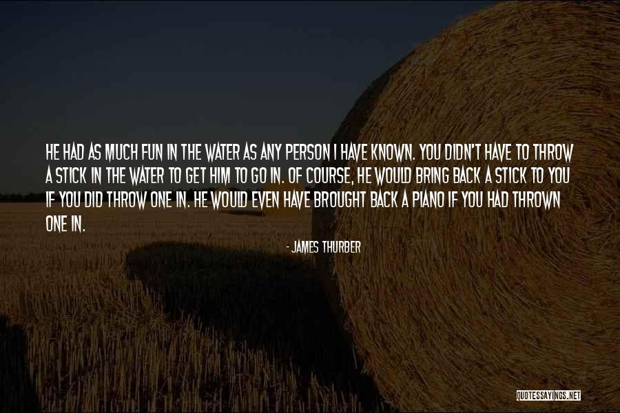 Dog Water Quotes By James Thurber Dog Water Quotes By James Thurber