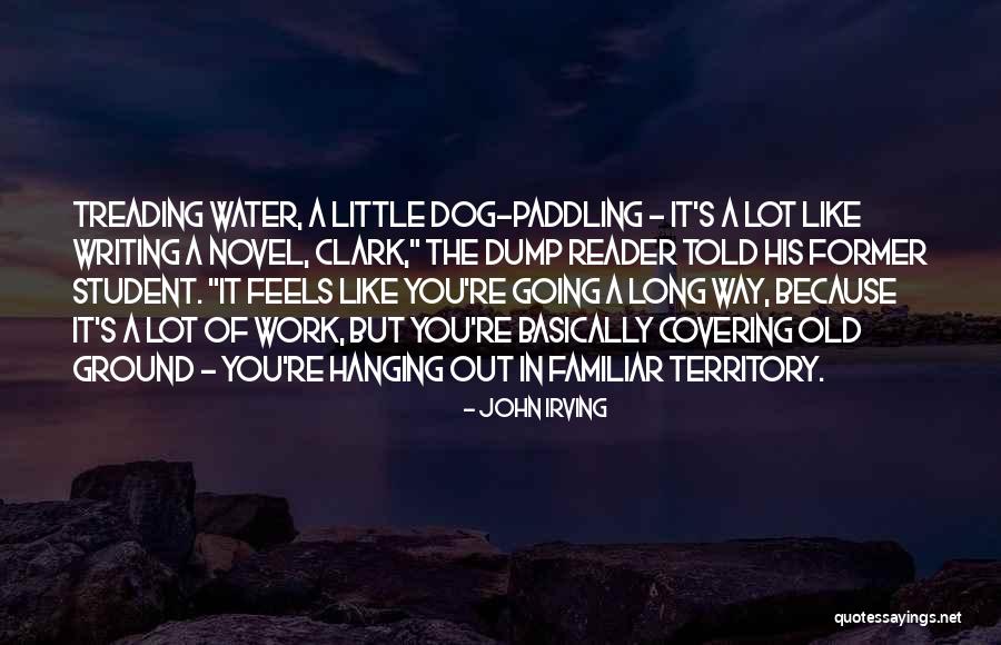 Dog Water Quotes By John Irving Dog Water Quotes By John Irving
