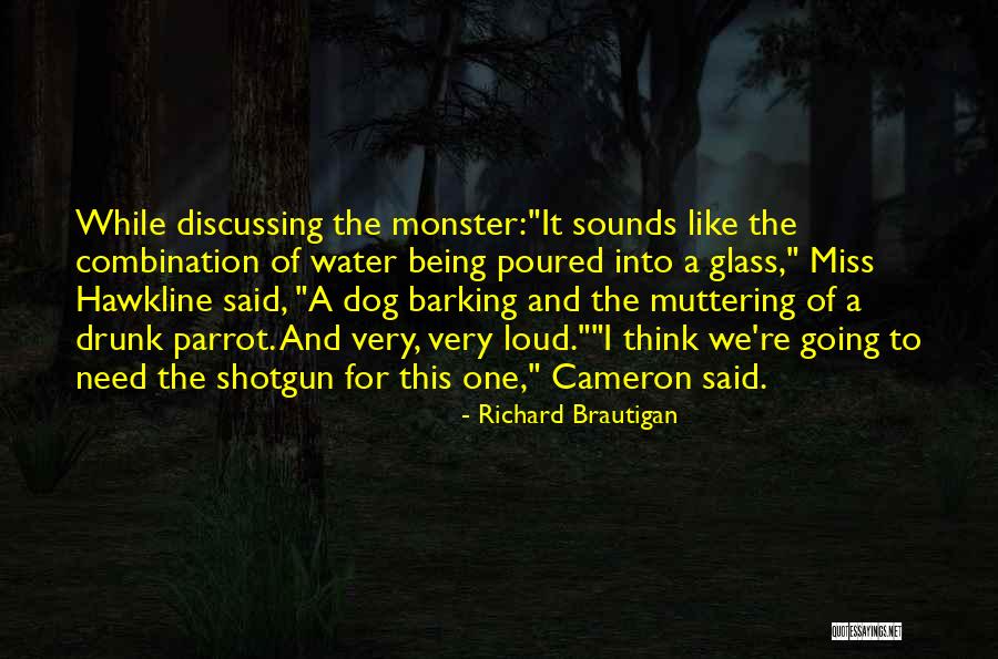 Dog Water Quotes By Richard Brautigan Dog Water Quotes By Richard Brautigan