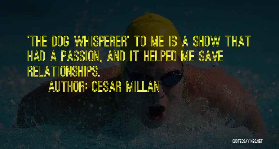 Dog Whisperer Quotes By Cesar Millan