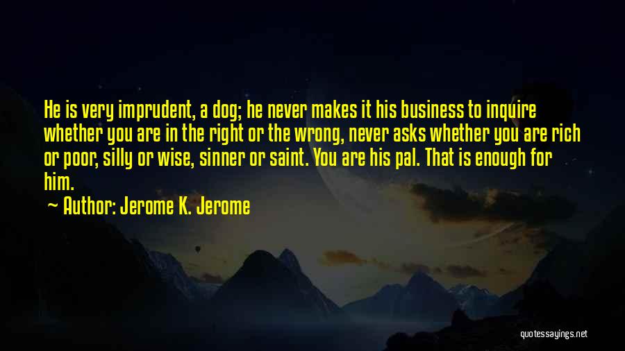 Dog Wise Quotes By Jerome K. Jerome