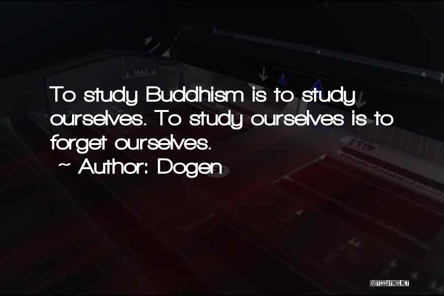 Dogen Buddhism Quotes By Dogen