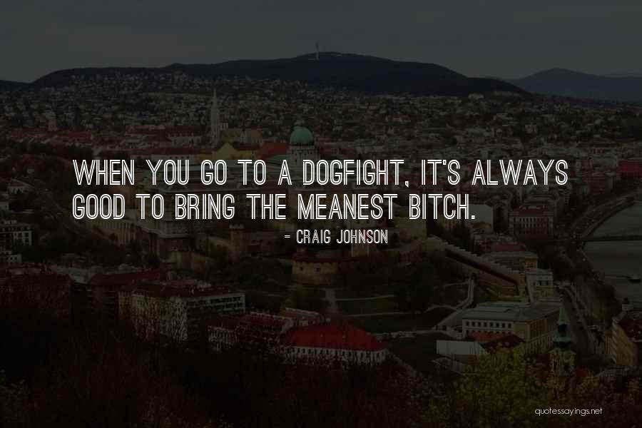 Dogfight 1 Quotes By Craig Johnson Dogfight 1 Quotes By Craig Johnson