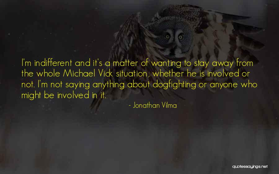 Dogfighting In The Us Quotes By Jonathan Vilma Dogfighting In The Us Quotes By Jonathan Vilma