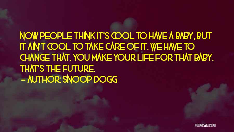 Dogg Quotes By Snoop Dogg