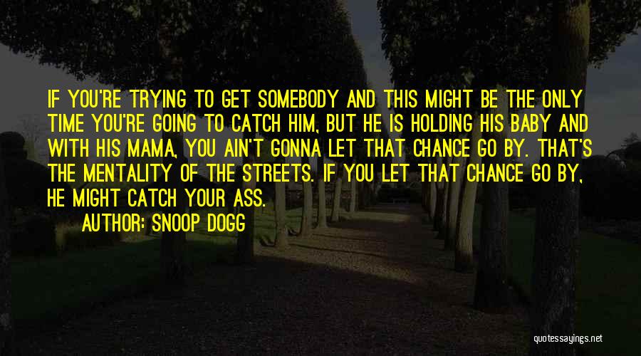 Dogg Quotes By Snoop Dogg