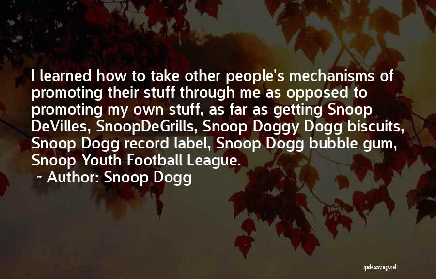 Dogg Quotes By Snoop Dogg