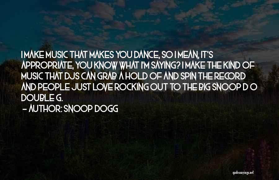 Dogg Quotes By Snoop Dogg