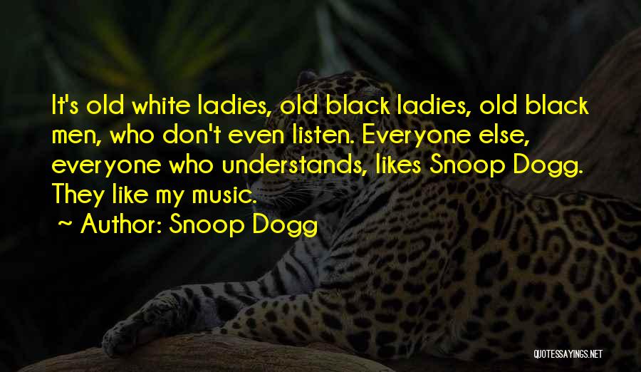 Dogg Quotes By Snoop Dogg