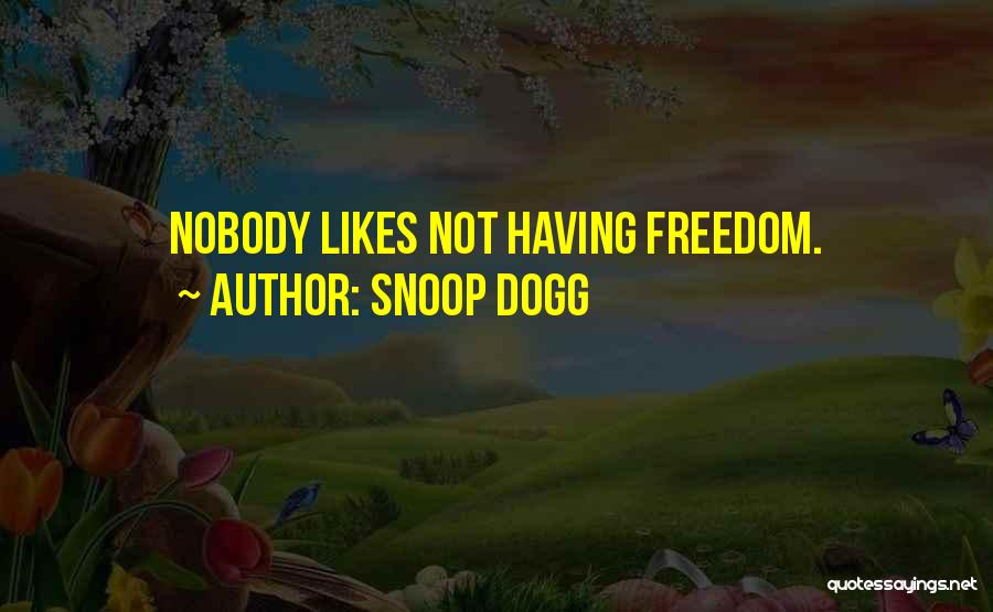 Dogg Quotes By Snoop Dogg