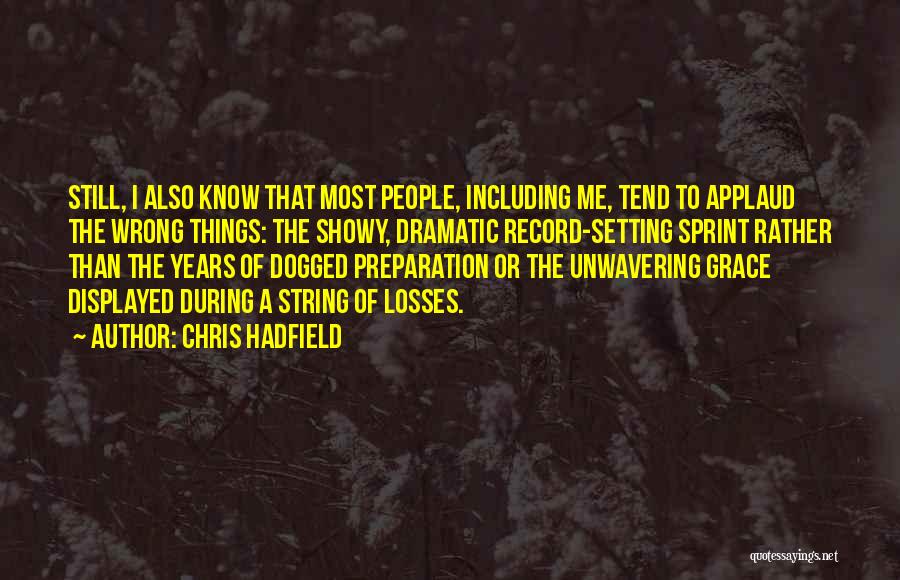 Dogged Quotes By Chris Hadfield