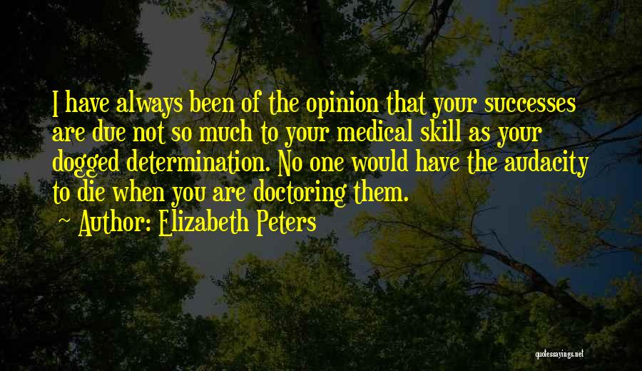 Dogged Quotes By Elizabeth Peters