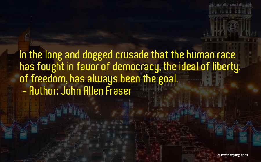 Dogged Quotes By John Allen Fraser