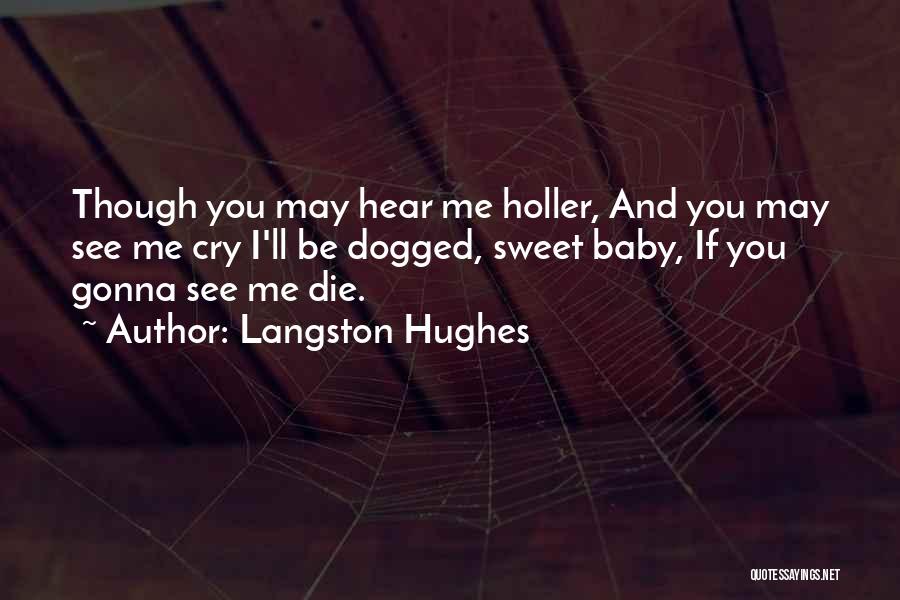 Dogged Quotes By Langston Hughes