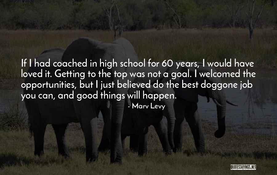 Doggone Good Quotes By Marv Levy Doggone Good Quotes By Marv Levy