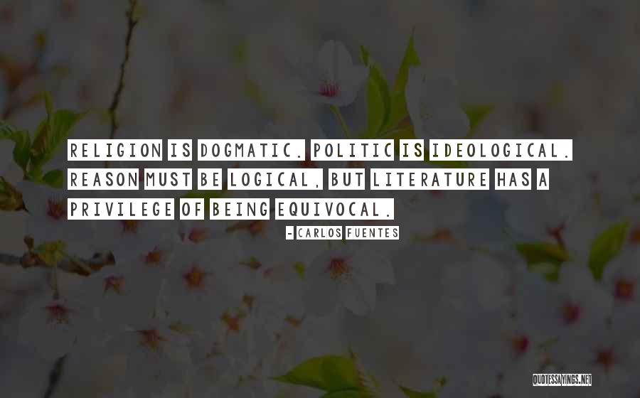 Dogmatic Religion Quotes By Carlos Fuentes Dogmatic Religion Quotes By Carlos Fuentes