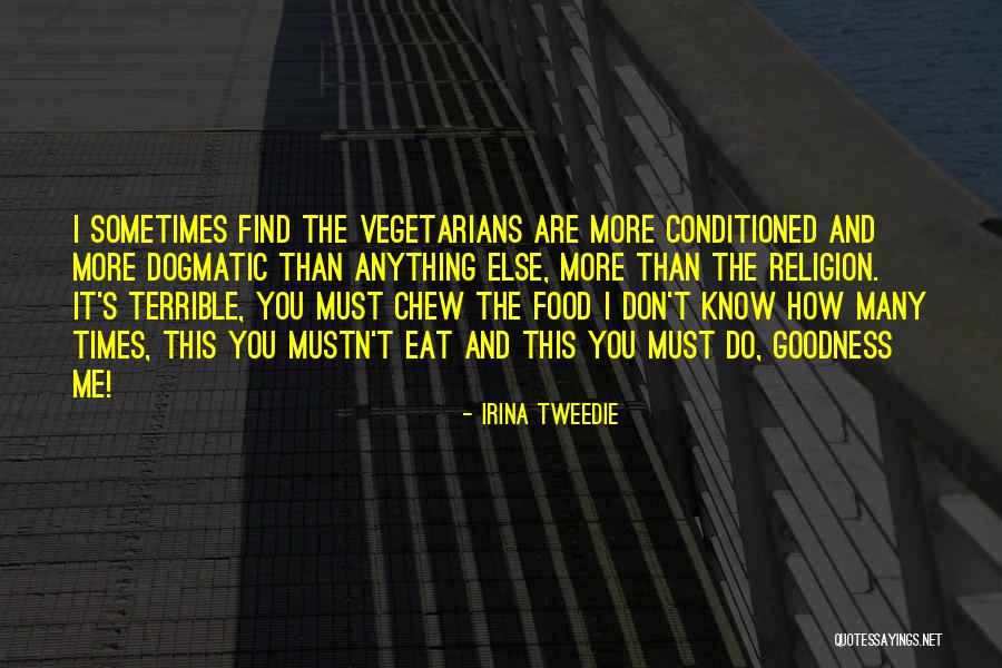 Dogmatic Religion Quotes By Irina Tweedie Dogmatic Religion Quotes By Irina Tweedie