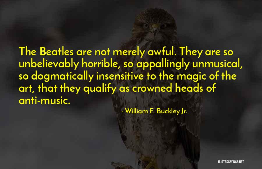 Dogmatically Quotes By William F. Buckley Jr. Dogmatically Quotes By William F. Buckley Jr.