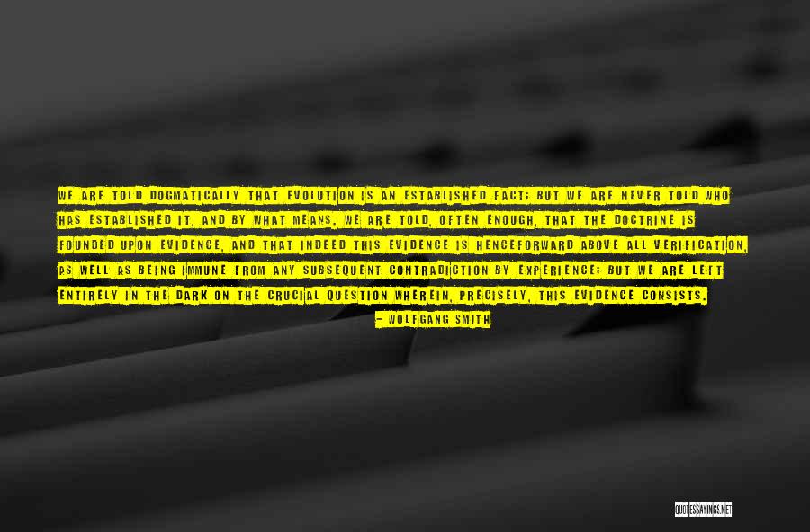 Dogmatically Quotes By Wolfgang Smith Dogmatically Quotes By Wolfgang Smith