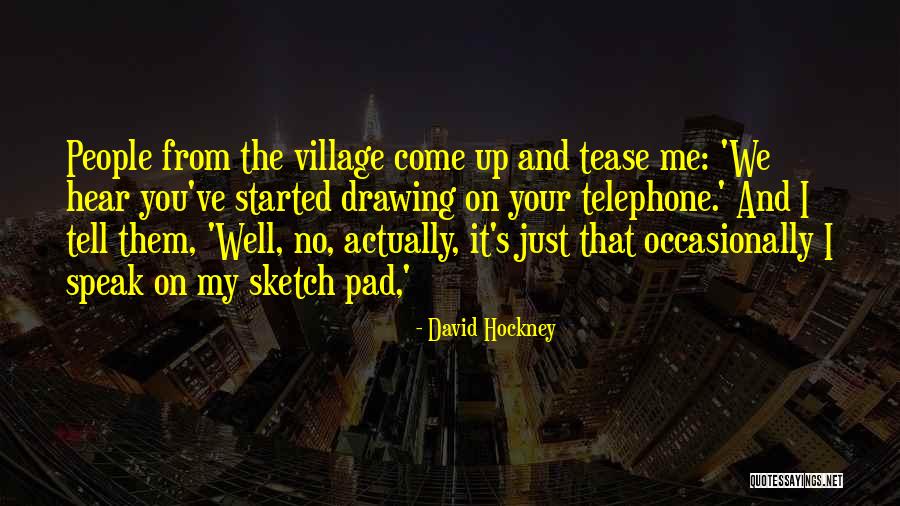 Dogmatics Everybody Does It Quotes By David Hockney Dogmatics Everybody Does It Quotes By David Hockney