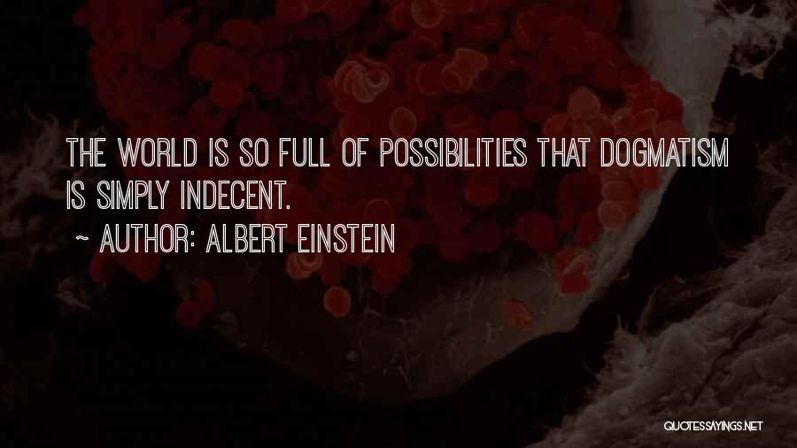 Dogmatism Quotes By Albert Einstein