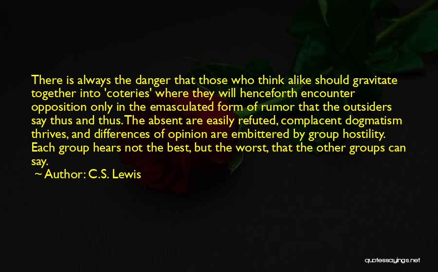 Dogmatism Quotes By C.S. Lewis