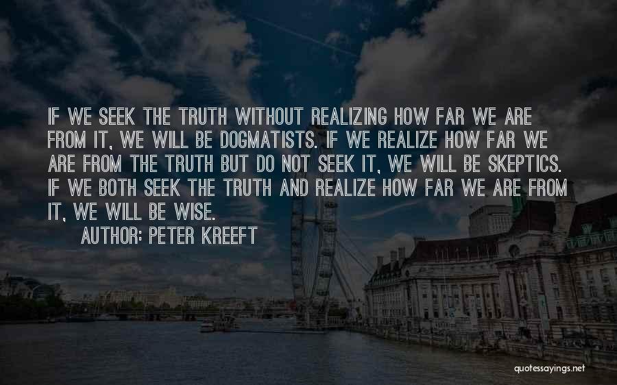 Dogmatism Quotes By Peter Kreeft