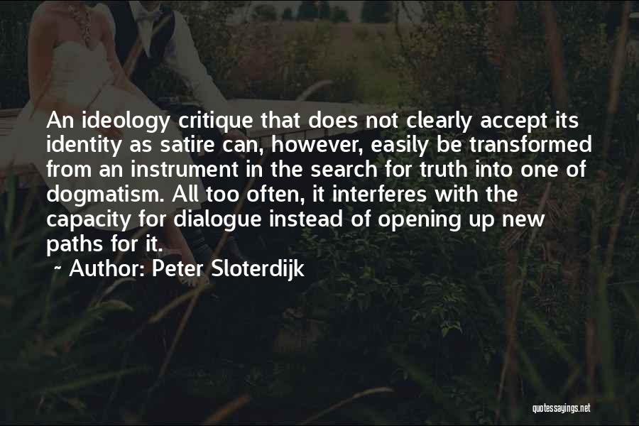 Dogmatism Quotes By Peter Sloterdijk