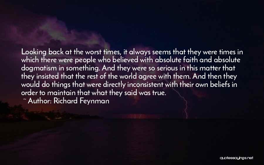 Dogmatism Quotes By Richard Feynman