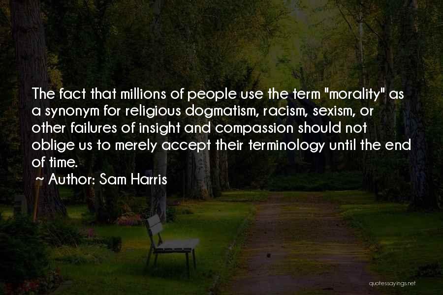 Dogmatism Quotes By Sam Harris