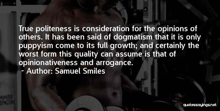 Dogmatism Quotes By Samuel Smiles