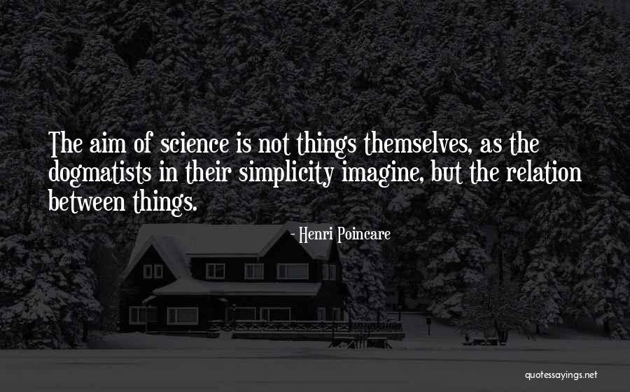 Dogmatists Quotes By Henri Poincare Dogmatists Quotes By Henri Poincare