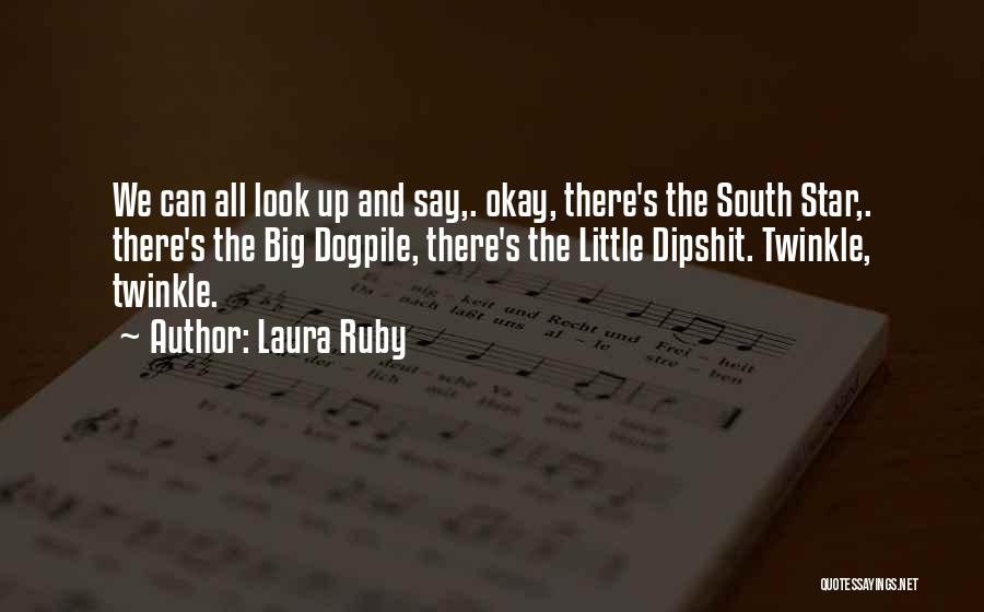 Dogpile Quotes By Laura Ruby