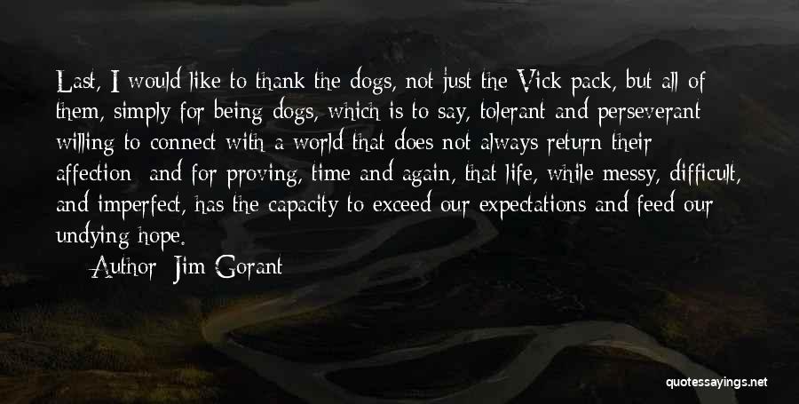 Dogs Always Being There For You Quotes By Jim Gorant