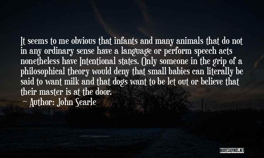 Dogs And Babies Quotes By John Searle