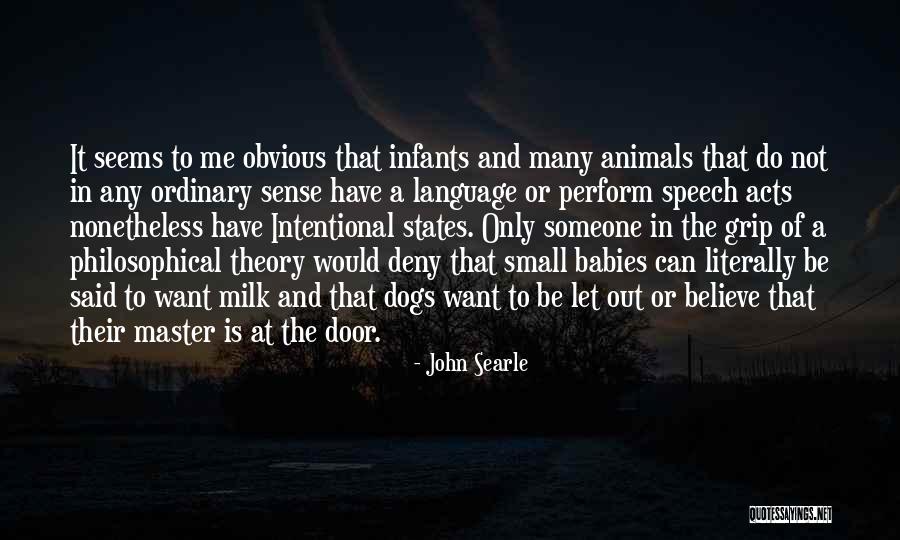 Dogs And Babies Quotes By John Searle