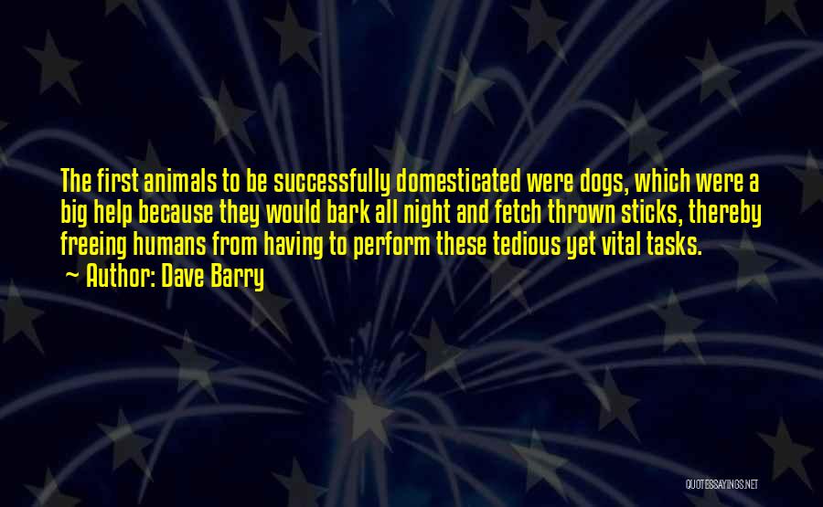 Dogs And Humans Quotes By Dave Barry