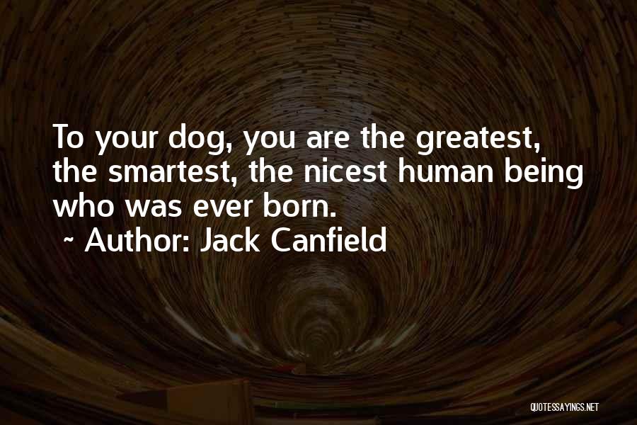 Dogs And Humans Quotes By Jack Canfield