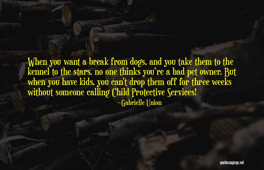 Dogs And Kids Quotes By Gabrielle Union Dogs And Kids Quotes By Gabrielle Union
