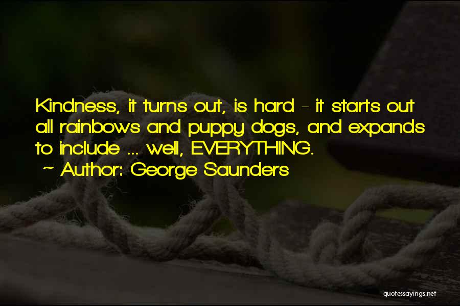 Dogs And Kindness Quotes By George Saunders