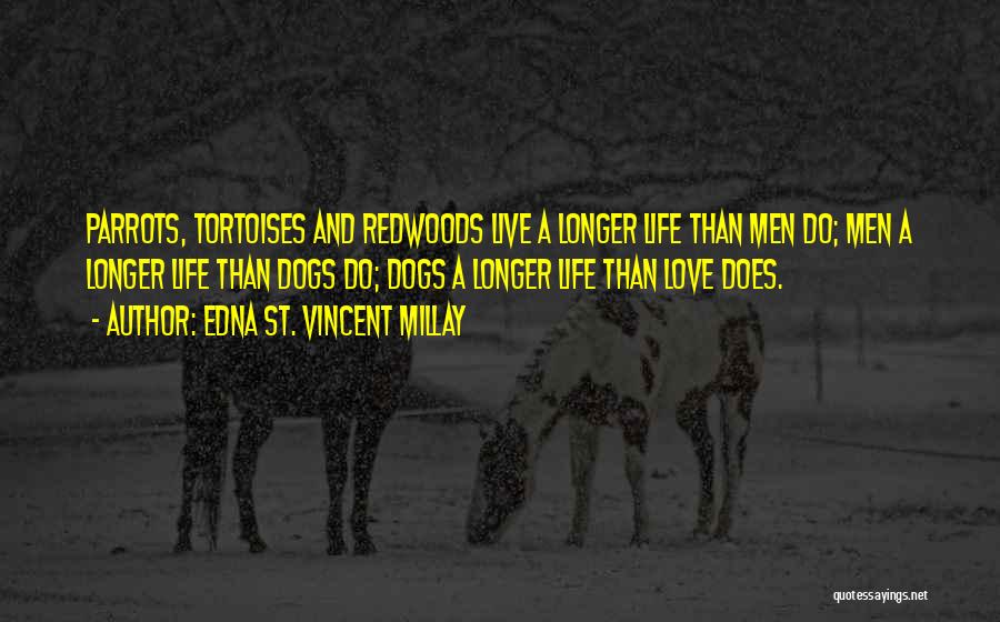 Dogs And Life Quotes By Edna St. Vincent Millay